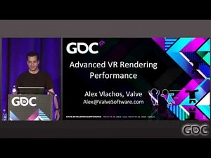 GDC 2016: Advanced VR Rendering Performance by Alex Vlachos