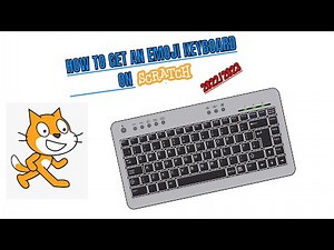HOW TO GET AN EMOJI KEYBOARD ON SCRATCH