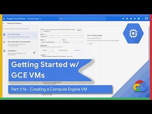Getting Started With Compute Engine VMs - Creating a Compute Engine VM (Part 1 of 16)