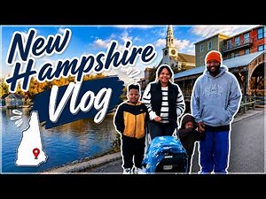 We Explored New Hampshire for the First Time!