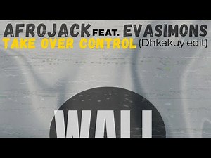 Afrojack Ft Eva Simons - Take over control (dhkakuy edit)