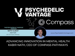 Advancing Innovation in Mental Health | Kabir Nath, CEO of Compass Pathways