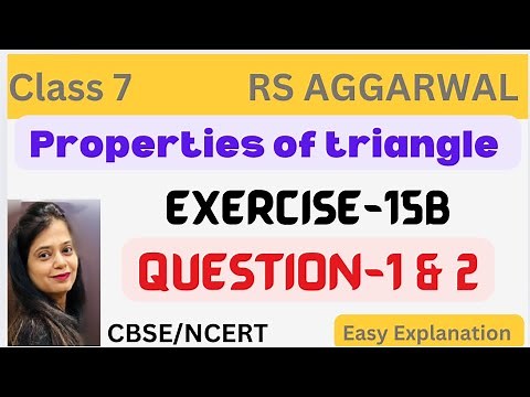 PROPERTIES OF TRIANGLE - Class 7 Maths Chapter 15 - Exercise 15B - Question 1 & 2 - Rs Aggarwal
