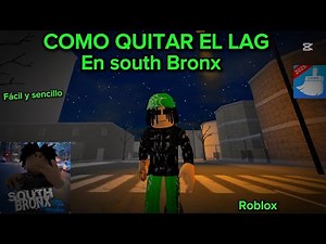 Como quitar el lag fácil y sencillo para móvil south Bronx #roblox