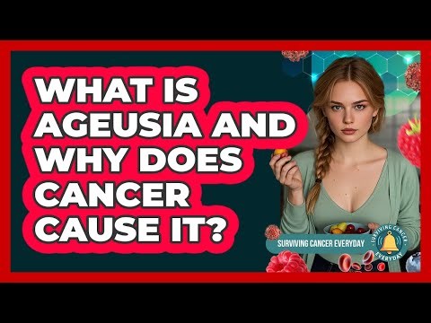 What Is Ageusia And Why Does Cancer Cause It? - Surviving Cancer Everyday