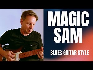 MAGIC SAM Style Blues Guitar Lesson – All Your Love | Chicago Blues Tutorial
