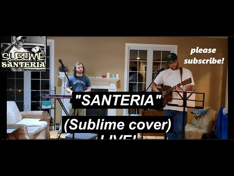 "Santeria" ~ classic SUBLIME cover LIVE from our living room!