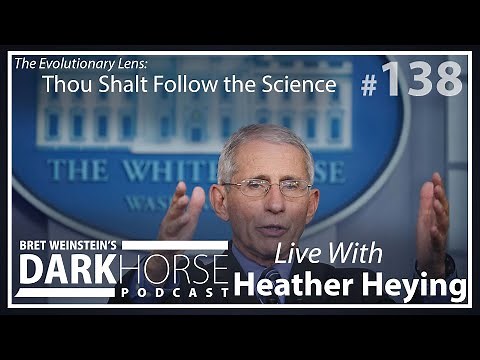 Bret and Heather 138th DarkHorse Podcast Livestream: Thou Shalt Follow the Science