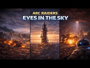 Arc Raiders – “Eyes in the Sky” Quest Guide & Walkthrough
