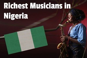 Top 35 Richest Musicians in Nigeria for 2023