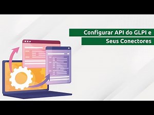 Configurar API do GLPi e seus Conectores