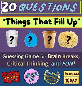 20 QUESTIONS! - Critical Thinking Guessing Game - "THINGS THAT FILL UP"
