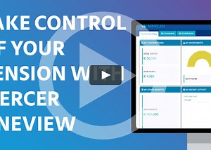 Mercer OneView - Take control of your pension plan with Mercer OneView