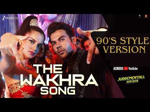The Wakhra Song-Judgementall Hai Kya|Kangana R & Rajkummar R|Tanishk,Raja Kumari #90s Version