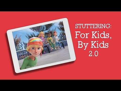 Stuttering: For Kids, By Kids 2.0