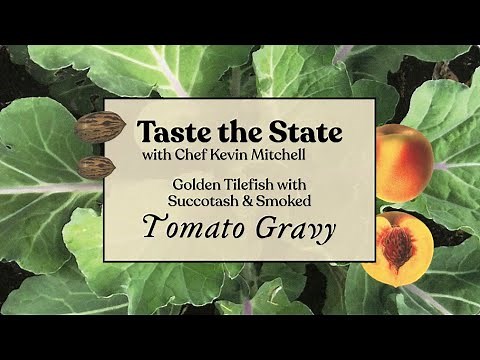 Golden Tilefish with Succotash & Smoked Tomato Gravy: Taste the State with Chef Kevin Mitchell