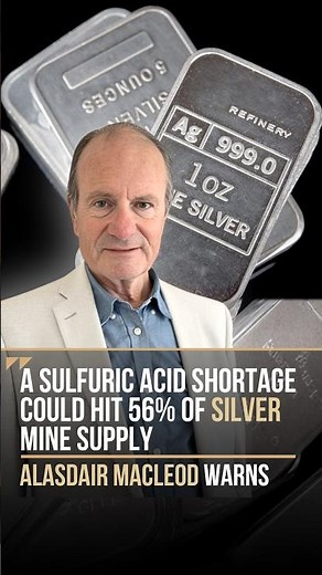 A SULFURIC ACID SHORTAGE COULD HIT 56% OF SILVER MINE SUPPLY － Alasdair Macleod warns