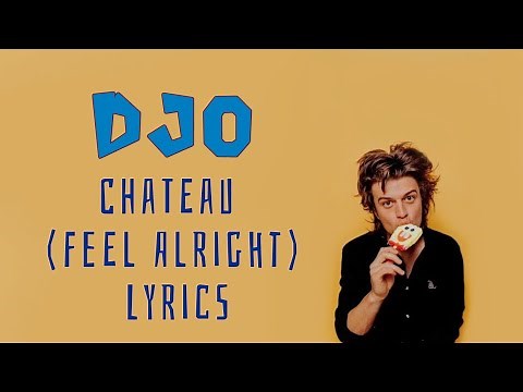 Djo - Chateau (Feel Alright) Lyrics