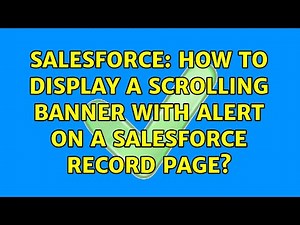 Salesforce: How to display a scrolling banner with alert on a Salesforce record page?