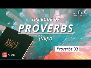 Proverbs 3 - NKJV Audio Bible with Text (BREAD OF LIFE)