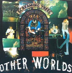 Screaming Trees - Other Worlds