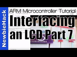 20. How to Interface an LCD to an ARM Microcontroller - Part 7