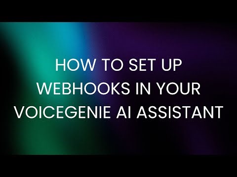How To Set Up Webhooks in Your VoiceGenie AI Assistant | Step-by-Step Tutorial