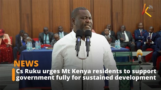 Cs Ruku urges Mt Kenya residents to support government fully for sustained development | K24 TV