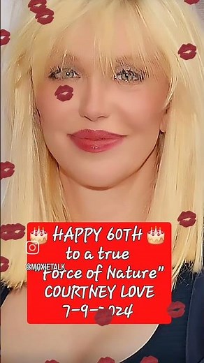 🎂🎸🎤COURTNEY LOVE-Singer/Songwriter/Actress TURNS 60!!🎸🎤🎂