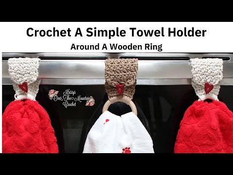 Crochet A Simple Towel Holder With A Wooden Ring - Easy & Fast Towel Topper