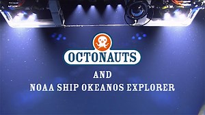 Octonauts and NOAA Ship Okeanos Explorer - NOAA Ocean Exploration
