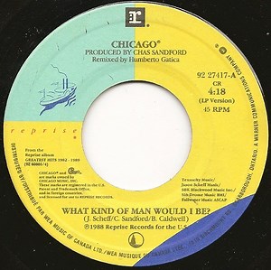 Chicago - What Kind Of Man Would I Be? / 25 Or 6 To 4