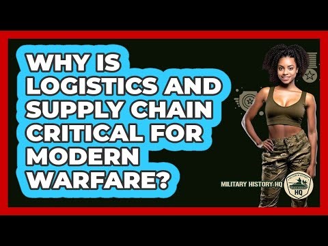 Why Is Logistics And Supply Chain Critical For Modern Warfare? - Military History HQ