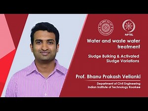 Lecture 22: Sludge Bulking and Activated Sludge Variations Video Lecture | Crash Course: Civil Engineering (CE)