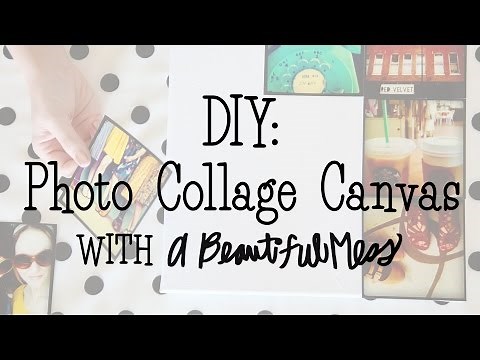 DIY: Photo Collage Canvas with A Beautiful Mess