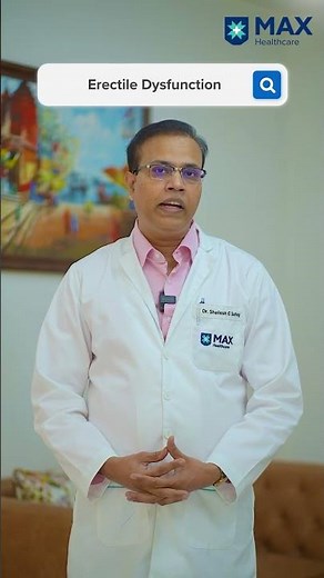 Erectile Dysfunction: Causes and Treatment | Dr. Shailesh Chandra Sahay | Max Hospital, Patparganj