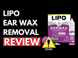 Lipo Ear Wax Removal Review | Legit or Scam? Honest Review