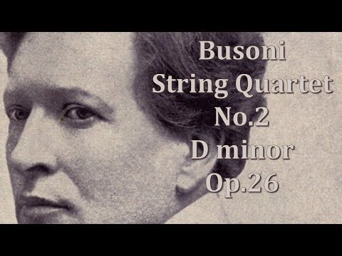 Busoni – String Quartet No.2 in D minor, Op.26, BV 225 | Dramatic Late-Romantic Quartet