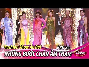 PBN 84 | Những Bước Chân Âm Thầm (Y Vân, thơ: Kim Tuấn) Trình Diễn Áo Dài Thời Trang