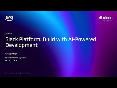AWS re:Invent 2025 - Slack Platform: Build with AI-Powered Development (AIM111)