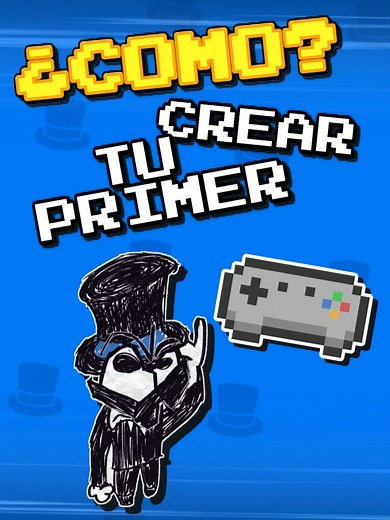 Cómo crear tu primer videojuego: elige motor y sigue un tutorial