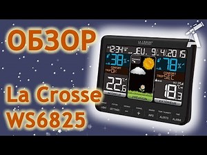 Обзор метеостанции La Crosse WS6825-BLA