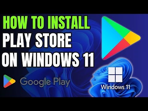 How to Install Google Play Store on Windows 11