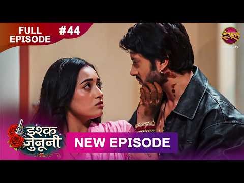ISHQ JUNOONI | Full Episode 44 | 17 March 2026 | Full HD #Newepisode | Dangal TV