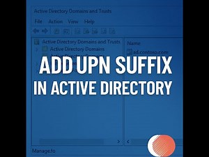 How to Add a UPN Suffix in Active Directory | Step-by-Step Guide
