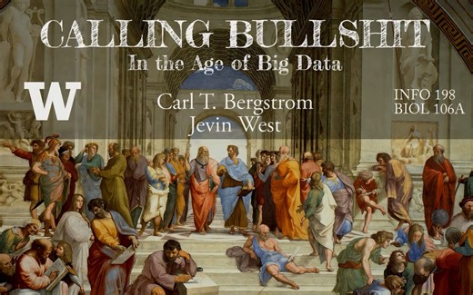 【华盛顿大学】在大数据时代，如何分辨并驳斥屁话 Calling Bullshit In the Age of Big Data | 中英字幕（全10讲）