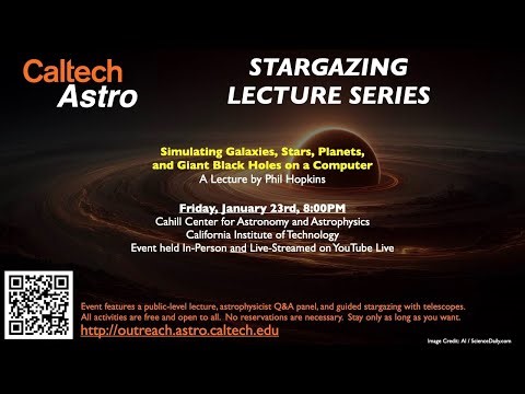 Simulating Galaxies, Stars, Planets, and Giant Black Holes on a Computer - Phil Hopkins - 01/23/2026