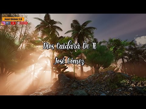 Dios Cuidara De Tí - José Gómez (Video Con Letras)