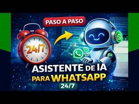👉 Cómo Crear un Asistente de Inteligencia Artificial para WhatsApp 24/7 (Paso a Paso)