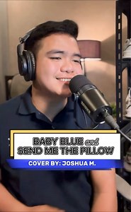 BABY BLUE and SEND ME THE PILLOW / Cover By: Joshua M. | Joshua M.
